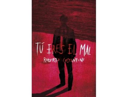 Livro Tú Eres El Mal de Roberto Costantini (Espanhol)