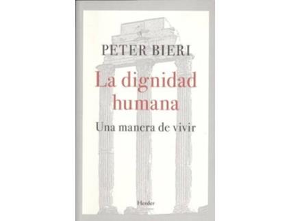 Livro La Dignidad Humana de Peter Bieri (Espanhol)