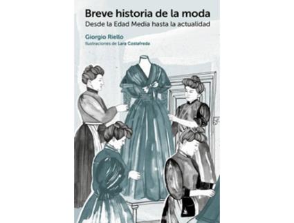 Livro Breve Historia De La Moda: Desde La Edad Media Hasta La Actualidad de Giorgio Riello (Espanhol)