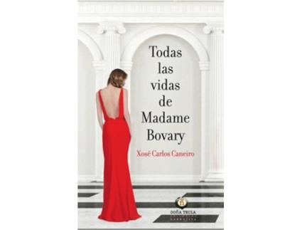 Livro Todas Las Vidas De Madame Bovary de Xosé Caneiro