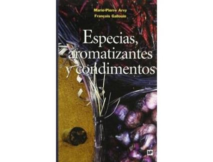 Livro Especias, Aromatizantes Y Condimentos de François Gallouin, Marie-Pierre Arvy (Espanhol)