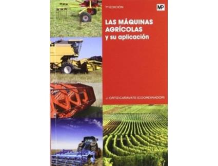 Livro Las Máquinas Agrícolas Y Su Aplicación de Ortiz-Cañavate (Espanhol)