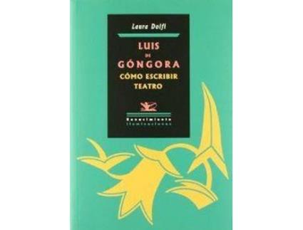 Livro Luis De Góngora Cómo Escribir Teatro de Laura Dolfi (Espanhol)