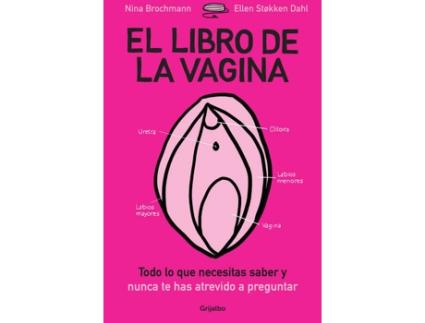 Livro El Libro De La Vagina: Todo Lo Que Necesitas Saber Y Que Nunca Te Has Atrevido A Preguntar