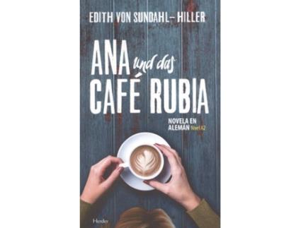 Livro Ana Und Das Cafe Rubia de Edith Von Sundahl-Hiller (Alemão)