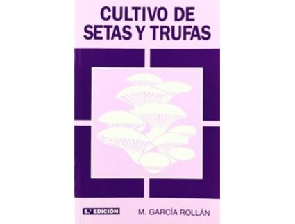Livro Cultivo De Setas Y Trufas de María García Rolla (Espanhol)