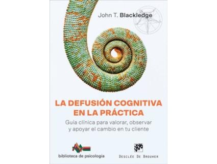 Livro La Defusión Cognitiva En La Práctica de John T. Blackledge (Espanhol)
