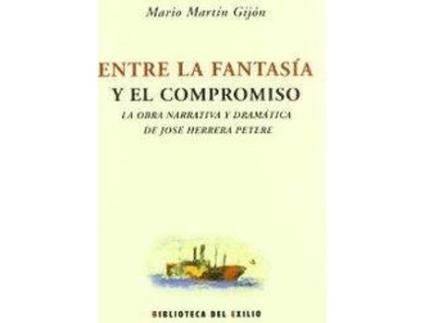 Livro Entre La Fantasía Y El Compromiso La Obra Narrativa Y Dramát de Mario Martín Gijón (Espanhol)