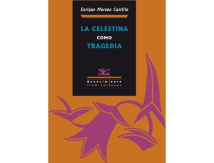 Livro La Celestina Como Tragedia de Enrique Moreno Castillo (Espanhol)