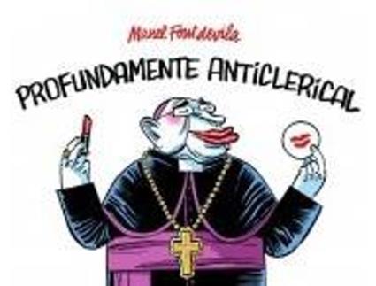 Livro Profundamente Anticlerical de Manel Fontdevila