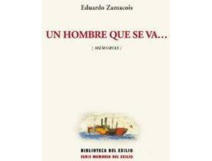 Livro Un Hombre Que Se Va.. Memorias de Eduardo Zamacois (Espanhol)