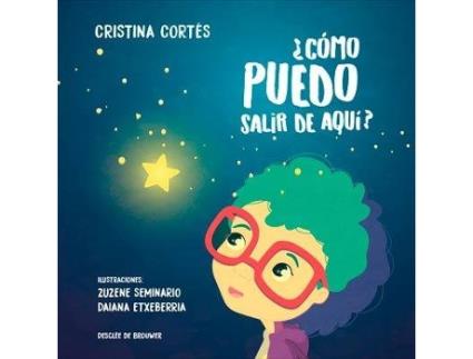 Livro ¿Cómo Puedo Salir De Aquí? de Cristina Cortes Viniega, Zuzane Seminario (Espanhol)