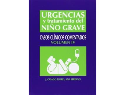 Livro Urgencias Y Tratamiento Del Niño Grave.(Vol.Iv) de J. Casado Flores, Ana Serrano (Espanhol)