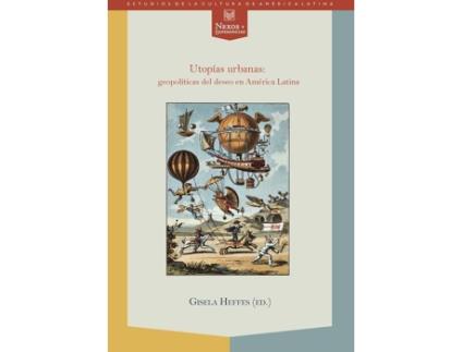 Livro Utopias Urbanas:Geopoliticas Deseo America Latina de Gisela Heffes (Espanhol)