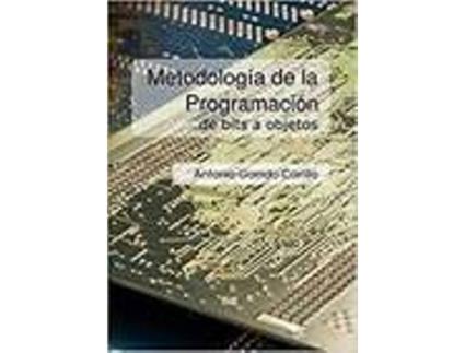 Livro Metodologia De La Programacion De Bits A Objetos de Garrido Antonio (Espanhol)