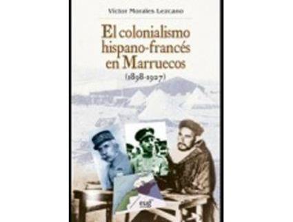 Livro Colonialismo Hispano-Frances En Marruecos, 1898-1927 de Victor Morales Lezcano (Espanhol)