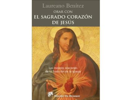 Livro Orar Con El Sagrado Corazón De Jesús de Laureano Benítez Grande-Caballero (Espanhol)
