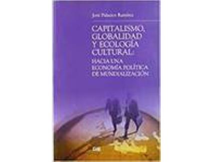 Livro Capitalismo Globalidad Y Ecologia Cultural Hacia Una Economi de Sin Autor (Espanhol)