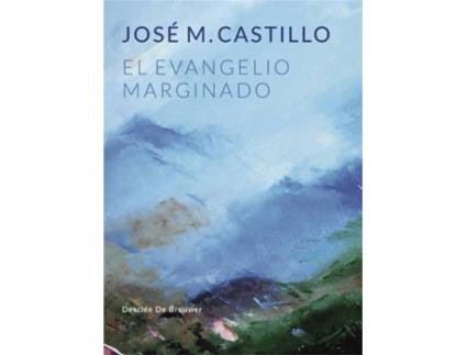 Livro El Evangelio Marginado de Jose Maria Castillo (Espanhol)