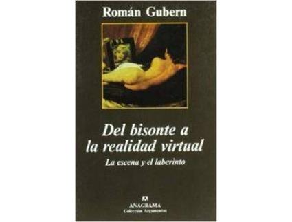 Livro Del Bisonte A La Realidad Virtual (La Escena Y El Laberinto) de Román Gubern (Espanhol)