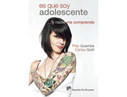 Livro Es Que Soy Adolescente...Y Nadie Me Comprende de Pilar Guembe, Carlos Goñi (Espanhol)