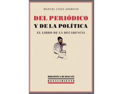 Livro Del Periodico Y De La Politica de Manuel Ciges Aparicio (Espanhol)