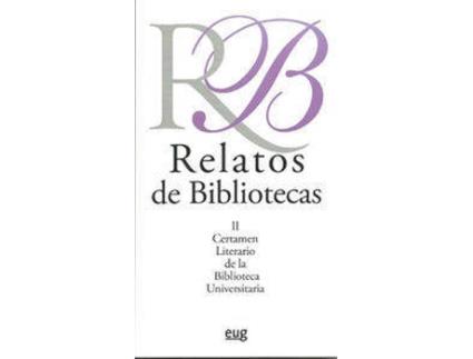 Livro Relatos De Bibliotecas Ii Certamen Literario De La Bibliotec de Sin Autor (Espanhol)
