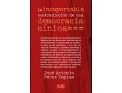 Livro La Insoportable Contratación De Una Democracia Cínica de José Antonio PÉrez Tapias