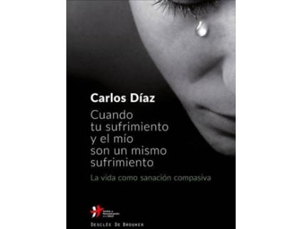 Livro Cuando Tu Sufrimiento Y El Mío Son Un Mismo Sufrimiento de Carlos Díaz Hernández (Espanhol)
