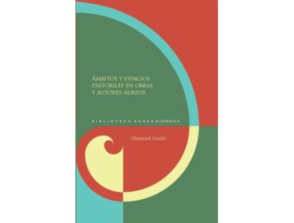 Livro Ambitos Y Espacios Pastoriles En Obras Y Autores de Dominick Finello (Espanhol)
