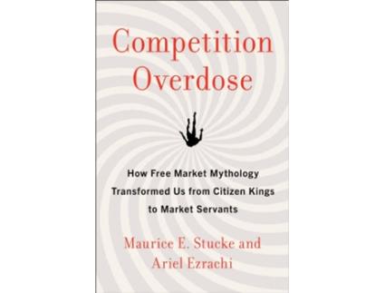Livro Competition Overdose de Maurice Stucke