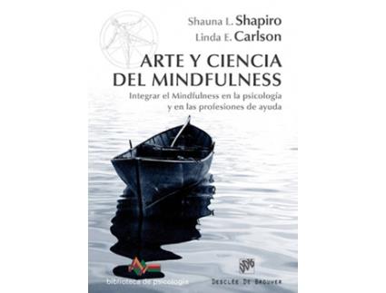 Livro Arte Y Ciencia Del Mindfulness. Integrar El Mindfulness En La Psicologia Y En Las Profesiones De Ayu de Vários Autores (Espanhol)