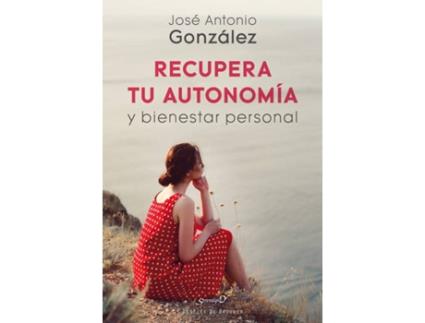 Livro Recupera Tu Autonomía Y Bienestar Personal de José Antonio Gpmzález Suárez (Espanhol)