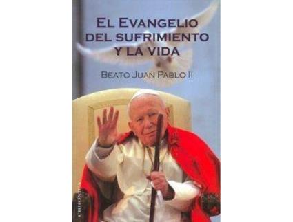 Livro El Evangelio Del Sufrimiento Y La Vida de Papa Juan Pablo Ii (Espanhol)