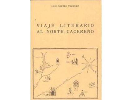 Livro Viaje Literario Al Norte Cacereño de Luís Cortés Vázquez (Espanhol)