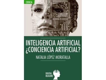 Livro Inteligencia Artificaia: ¿Conciencia Artificail? de Natalia López Moratalla (Espanhol)