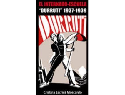 Livro Internado-Escuela:Durruti 1937-1939 de Cristina Escriva Moscardo (Espanhol)