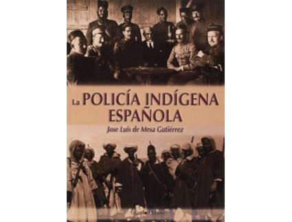 Livro La Policía Indígena Española de José Luis De Mesa Gutiérrez (Espanhol)