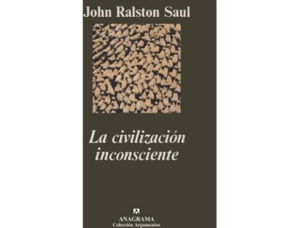 Livro La Civilización Inconsciente de John Ralston Saul (Espanhol)