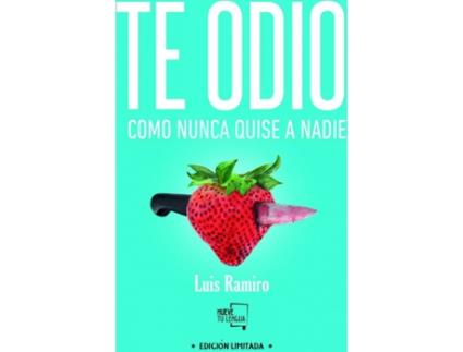 Livro Te Odio Como Nunca Quise A Nadie de Luis Ramiro (Espanhol)