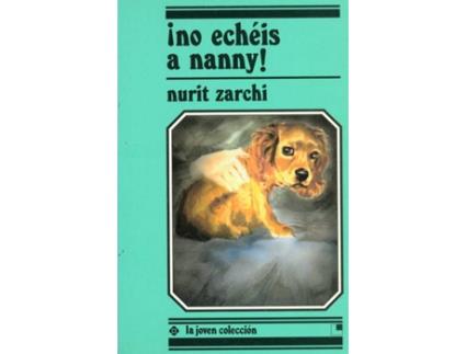 Livro No Echeis A Nanny! (Desde 6 Años) de Nurit Zarchi (Espanhol)