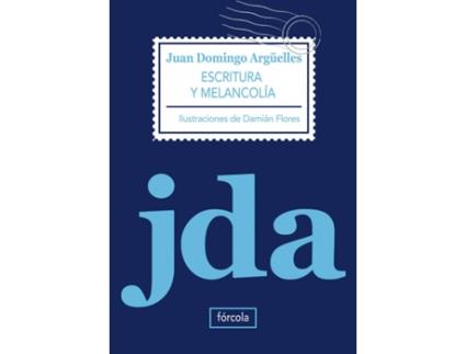 Livro Escritura Y Melancolía de Juan Domingo Argüelles (Espanhol)