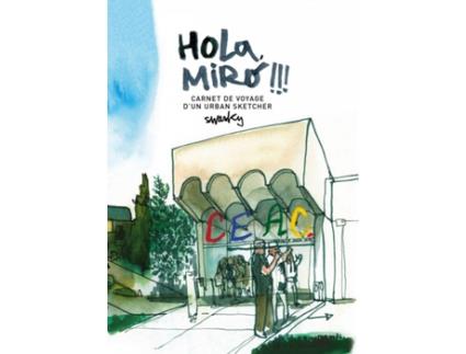 Livro Hola Miró: Carbet De Viyage D'Un Urban Sketcher de Vários Autores (Francês)