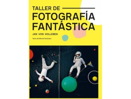 Livro Taller De Fotografía Fantástica de Jan Von Holleben (Espanhol)