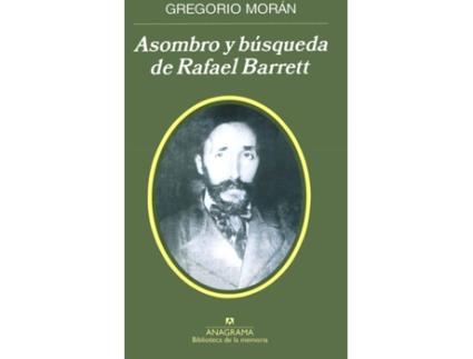 Livro Asombro Y Búsqueda De Rafael Barrett de Gregorio Morán (Espanhol)