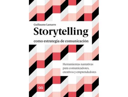 Livro Storytelling Como Estrategia De Comunicación de Guillaume Lamarre (Espanhol)