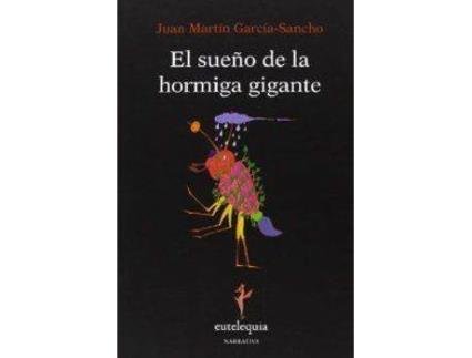 Livro El Sueño De La Hormiga Gigante de Juan Martín García-Sancho (Espanhol)