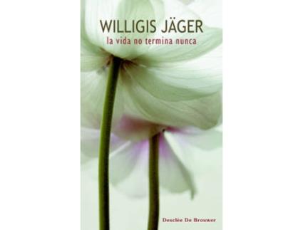 Livro La Vida No Termina Nunca. Sobre La Irrupción En El Ahora de Willigis Jäger (Espanhol)