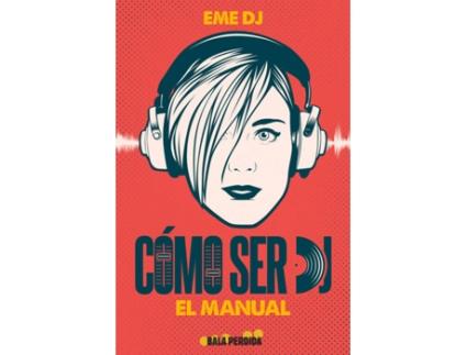 Livro Cómo Ser Dj. El Manual de Eme Dj (Espanhol)