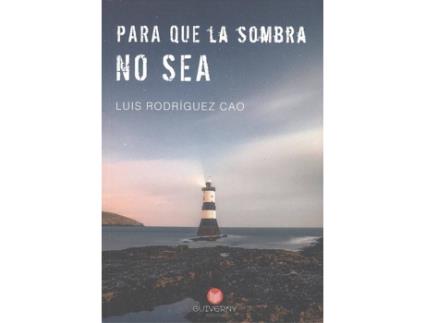 Livro PARA QUE LA SOMBRA NO SEA de Luis Rodríguez Cao